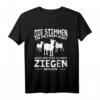 Die Stimmen in meinem Kopf Ziege Ziegenbock Ziegenhirt T-Shirt – Lustiges Ziegen Design für Ziegenliebhaber und Bauern