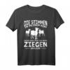 Die Stimmen in meinem Kopf Ziege Ziegenbock Ziegenhirt T-Shirt – Lustiges Ziegen Design für Ziegenliebhaber und Bauern