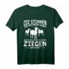 Die Stimmen in meinem Kopf Ziege Ziegenbock Ziegenhirt T-Shirt – Lustiges Ziegen Design für Ziegenliebhaber und Bauern