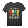 Mir reichts ich geh zu meinen Hühnern - Hühnerzucht T-Shirt für Landwirte und Hühnerliebhaber