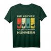 Mir reichts ich geh zu meinen Hühnern - Hühnerzucht T-Shirt für Landwirte und Hühnerliebhaber