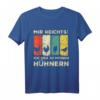 Mir reichts ich geh zu meinen Hühnern - Hühnerzucht T-Shirt für Landwirte und Hühnerliebhaber