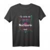 Beste Nachbarin der Welt T-Shirt – Lustiges Geburtstagsgeschenk für Nachbarin und Nachbarn, Dankeschön Spruch