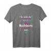 Beste Nachbarin der Welt T-Shirt – Lustiges Geburtstagsgeschenk für Nachbarin und Nachbarn, Dankeschön Spruch