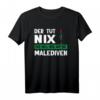 Malediven Reise Urlaub Geschenk T-Shirt – Perfekt für Reiseliebhaber & Urlaub Fans mit lustigem Spruch