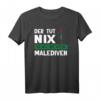 Malediven Reise Urlaub Geschenk T-Shirt – Perfekt für Reiseliebhaber & Urlaub Fans mit lustigem Spruch