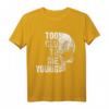Too Old to Die Young T-Shirt – Lustiges Rock T-Shirt für ältere Hard Rock und Heavy Metal Fans, perfekt als Geburtstags- oder Rentengeschenk
