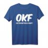 OKF Ortskontrollfahrt Lustiges T-Shirt – Perfektes Geschenk für Autofahrer, Freunde und Partyfans zu Geburtstag & Weihnachten