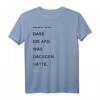 Lebe so, dass die AFD was dagegen hätte - Anti-AFD Statement T-Shirt für Demonstrationen & Proteste