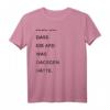 Lebe so, dass die AFD was dagegen hätte - Anti-AFD Statement T-Shirt für Demonstrationen & Proteste