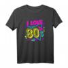 Ich liebe die 80s T-Shirt - Retro Design für Alltag, Party & Kostüm im 80er Stil