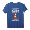 Mit Straßenwärter anlegen T-Shirt – Lustiges Geschenk für Straßenwärter, Straßenbauer und Azubis im Straßenbau und Winterdienst