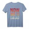 Now We Have The Salad Denglisch Fun Shirt - Lustiges Sprüche T-Shirt für Lehrer, Studenten & Freunde als Geschenkidee