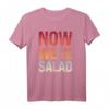 Now We Have The Salad Denglisch Fun Shirt - Lustiges Sprüche T-Shirt für Lehrer, Studenten & Freunde als Geschenkidee