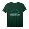 Sysadmin DevOps Admin There Is No Cloud T-Shirt – Lustiges IT- und Cloud Computing Geschenk für Programmierer, Systemadministratoren und Informatikstudenten