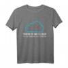 Sysadmin DevOps Admin There Is No Cloud T-Shirt – Lustiges IT- und Cloud Computing Geschenk für Programmierer, Systemadministratoren und Informatikstudenten