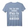 Lustiges Putzkraft T-Shirt mit Spruch – Geschenk für Reinigungskraft, Putzfrau & Haushaltshilfe mit Humor