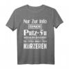 Lustiges Putzkraft T-Shirt mit Spruch – Geschenk für Reinigungskraft, Putzfrau & Haushaltshilfe mit Humor