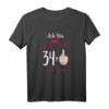 Lustiges Damen T-Shirt zum 35. Geburtstag - Ich bin 34 + Mittelfinger, perfektes Geschenk für Frauen und Freundinnen