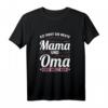 Die besten Mama und Oma der Welt T-Shirt – Humorvolles Muttertagsgeschenk für Mama und Großmutter