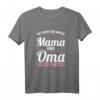 Die besten Mama und Oma der Welt T-Shirt – Humorvolles Muttertagsgeschenk für Mama und Großmutter