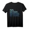 Papa Der Mann Der Mythos Die Legende T-Shirt - Originelles Vatertags- und Geburtstagsgeschenk für den besten Papa