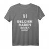 §1 Belgier Haben Immer Recht Geschenk-Idee - Lustiges Belgien T-Shirt für Weihnachten, Urlaub & Geburtstage