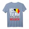 Belgien Flagge T-Shirt - Ich tu nix Ich will nur nach Belgien Urlaubsgeschenk für Belgien-Fans und Liebhaber