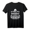 Bergbau Heraus Nie Bergmann Aus Ruhrgebiet Bergarbeiter T-Shirt - Lustiges Geschenk für Minenarbeiter und harte Arbeiter