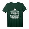 Bergbau Heraus Nie Bergmann Aus Ruhrgebiet Bergarbeiter T-Shirt - Lustiges Geschenk für Minenarbeiter und harte Arbeiter