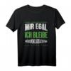 Mir Egal Ich Bleibe Mönchengladbach Fan T-Shirt – Perfektes Fußballfan Geschenk für Fans & Freunde zu Weihnachten & Geburtstag