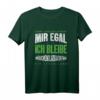 Mir Egal Ich Bleibe Mönchengladbach Fan T-Shirt – Perfektes Fußballfan Geschenk für Fans & Freunde zu Weihnachten & Geburtstag