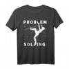 Lustiges Problemlösung | Bouldern & Bergsteigen T-Shirt – Ideales Geschenk für Bergsportliebhaber & Familienmitglieder