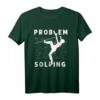 Lustiges Problemlösung | Bouldern & Bergsteigen T-Shirt – Ideales Geschenk für Bergsportliebhaber & Familienmitglieder