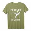 Lustiges Problemlösung | Bouldern & Bergsteigen T-Shirt – Ideales Geschenk für Bergsportliebhaber & Familienmitglieder