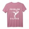 Lustiges Problemlösung | Bouldern & Bergsteigen T-Shirt – Ideales Geschenk für Bergsportliebhaber & Familienmitglieder