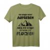 Ich werde nicht aufgeben aber ich werde Fluchen Bergsteiger T-Shirt – Perfekt für Bergliebhaber, Wanderer & Outdoor-Abenteurer