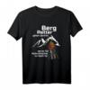 Bergretter Bergsteiger gehen dorthin, wo es für Hubschrauber zu hoch ist - Lustiges Statement T-Shirt für Bergwandern, Bergrettung und Naturfans