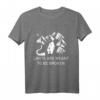 Bergsteiger Wanderer T-Shirt für Outdoor-Fans - Geschenk für Wanderfreunde und Bergsteiger mit Motiv 'Limits are meant to be broken'