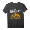 Lustiges Wander T-Shirt mit Spruch 'Wenn der Berg ruft muss ich gehen' – Perfektes Geschenk für Wanderer und Bergsteiger