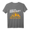 Lustiges Wander T-Shirt mit Spruch 'Wenn der Berg ruft muss ich gehen' – Perfektes Geschenk für Wanderer und Bergsteiger