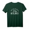 GANZ EGAL WIE BERLIN DU BIST ICH BIN BERLINER T-Shirt – Originelle Geschenkidee für Berliner, Geburtstag & Weihnachten
