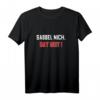 Sabbel Nich Dat Plattdeutsch Spruch T-Shirt für Norddeutschland - Lustiges Outfit für Damen und Herren, Perfekt als Geschenk