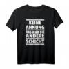 Lustiges Keine Ahnung Das War Die Andere Schicht Shirt – Geschenk für Schichtarbeiter, Humorvolles Arbeitsshirt für jeden Anlass