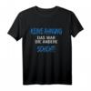 Keine Ahnung Das war die andere Schicht - Lustiges Arbeit T-Shirt für Schichtarbeiter & Kollegen, originelle Geschenkidee