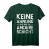Keine Ahnung Das War Die Andere Schicht - Lustiges Büro Sprüche T-Shirt für Angestellte & Arbeiterscherz-Geschenk