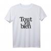 Tout Va Bien T-Shirt – Alles ist gut französisches Spruch-Shirt, klassisch geschnitten, hochwertig, perfekt für Alltag & Geschenke