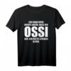 Lustiges Ossi T-Shirt für Ostdeutsche - Witziges DDR Ostdeutschland Geschenk für Ehemalige DDR Bürger