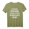 Ich Kam, Ich Sah Und Hatte Direkt Keinen Bock Mehr! Lustiges T-Shirt für Mallorca, Ski, Karneval & Gruppenoutfits