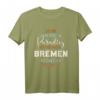 Bremen Paradies Lustig Heimat Liebe Souvenirs T-Shirt - Perfektes Geschenk für Bremen-Fans und Touristen